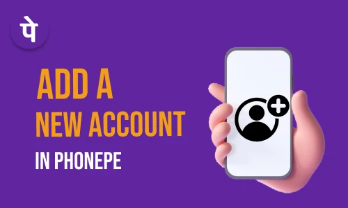 How to Add a New Account in PhonePe